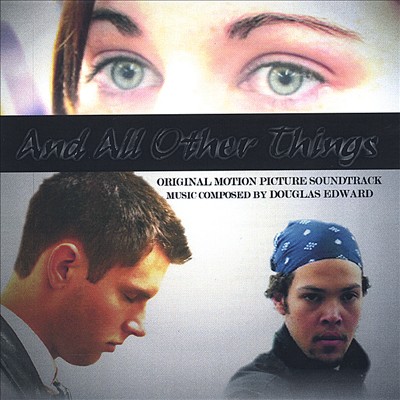 And All Other Things [Original Motion Picture Soundtrack]