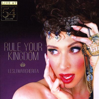 Rule Your Kingdom: Live at Feinstein's/54 Below