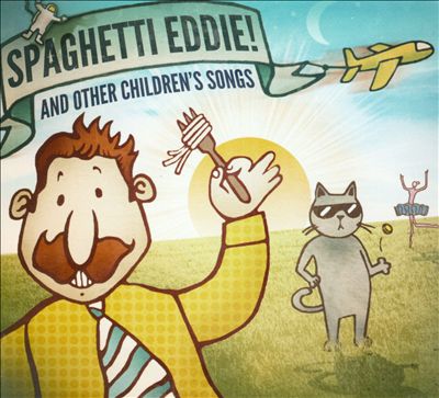 Spaghetti Eddie! And Other Children's Songs