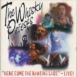 baixar álbum The Whisky Priests - Here Come The Ranting Lads Live