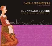 Il Barbaro Dolore: Arias y Cantatas del siglo CVIII español