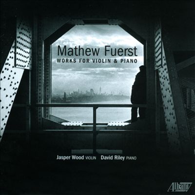 Mathew Fuerst: Works for Violin & Piano