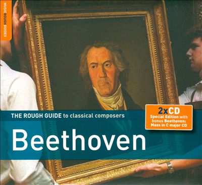 The Rough Guide to Classical Composers: Beethoven (with Bonus CD: Beethoven's Mass in C major)