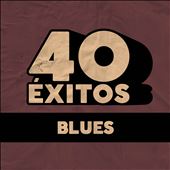 40 Éxitos: Blues