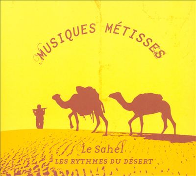 Le Sahel: Musiques Métisses