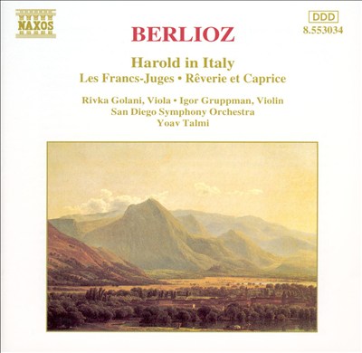 Berlioz: Harold in Italy; Les Francs - Juges; Rêverie et Caprice