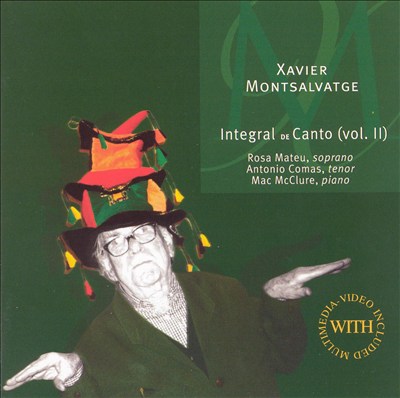 Xavier Montsalvatge: Integral de Canto, Vol. 2 [With Multimedia-Video Included]