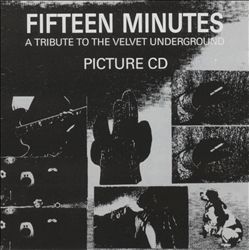 Album herunterladen Various - Fifteen Minutes A Tribute To The Velvet Underground