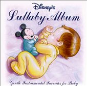 Disney's Lullaby Album: Gentle Instrumental Favorites for Babies