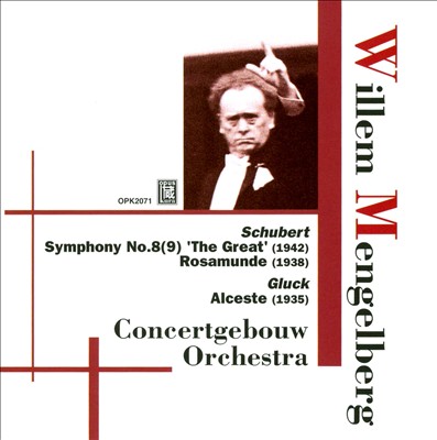 Schubert: Symphony No. 8 (9) "The Great"; Rosamunde; Gluck: Alceste