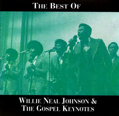 The Best of Willie Neal Johnson & The Gospel Keynotes