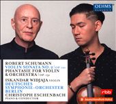 Robert Schumann: Violin Sonata No. 2; Phantasie for Violin & Orchestra, Op. 131