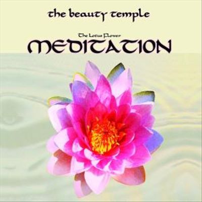 The Beauty Temple: The Lotus Flower Meditation