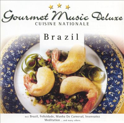 Gourmet Music Deluxe: Brazil