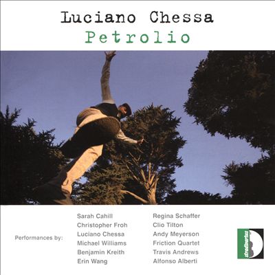 Luciano Chessa: Petrolio