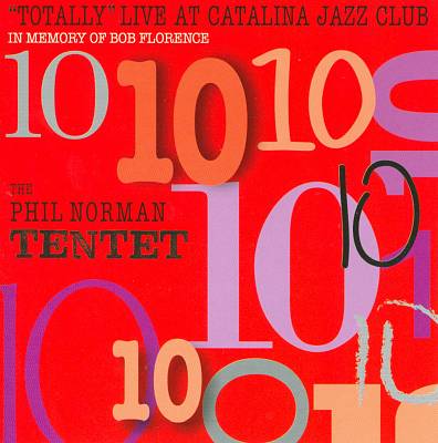 Totally Live at Catalina Jazz Club: In Memory of Bob Florence