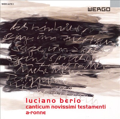 Luciano Berio: Canticum Novissimi Testamenti; A-Ronne