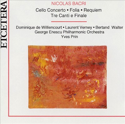 Nicolas Bacri: Cello Concerto; Folia; Requiem