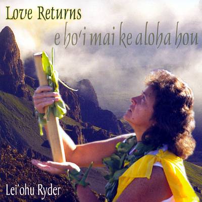 Love Returns: E Ho'i Mai Ke Aloha Hou