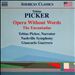 Tobias Picker: Opera Without Words; The Encantadas