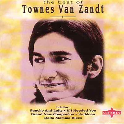 The Best of Townes Van Zandt [Charly]