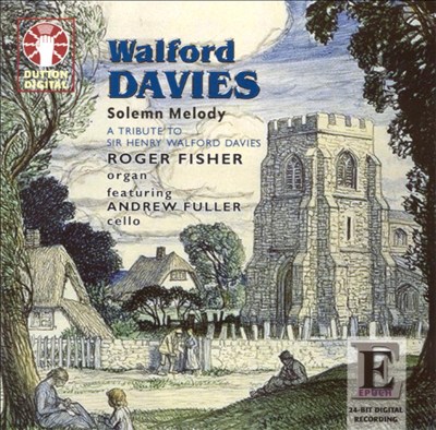 Solemn Melody: A Tribute to Sir Henry Walford Davies