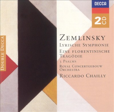 Zemlinsky: Lyrische Symphonie; Eine Florentinische Tragödie; 3 Psalms