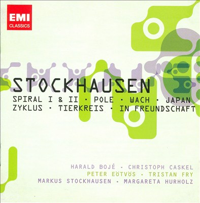 Stockhausen: Spiral 1 & 2; Pole; Wach; Japan; Zyklus; Tierkreis; In Freudschaft