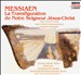 Olivier Messiaen: Le Transfiguration de Notre Seigneur Jésus-Christ