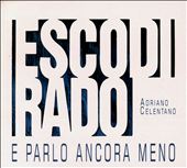 Esco Di Rado -- E Parlo Ancora Meno