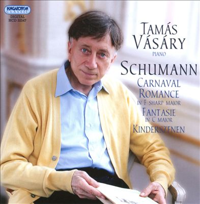 Schumann: Carnaval; Romance in F sharp Major; Fantasie in C Major; Kinderszenen
