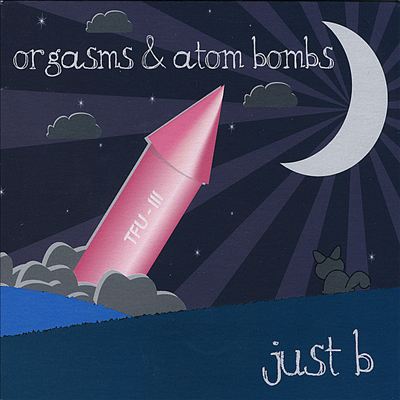 Orgasms and Atom Bombs