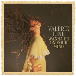 descargar álbum Valerie June - Wanna Be On Your Mind