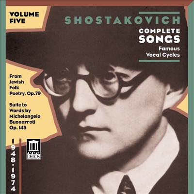 Shostakovich: Complete Songs, Vol. 5 (1948-1974)