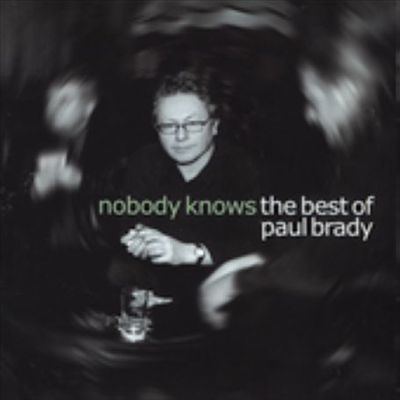 Nobody Knows: The Best of Paul Brady