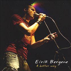 lataa albumi Eirik Bergene - A Better Way
