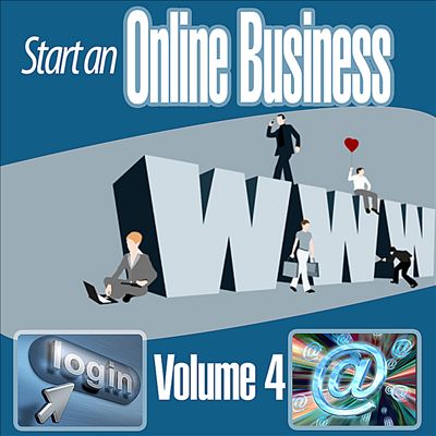 Start an Online Business, Vol. 4