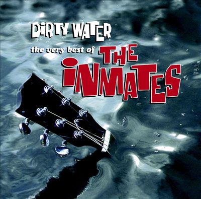 Dirty Water: The Very Best of the Inmates