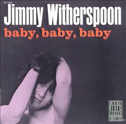 Album herunterladen Jimmy Witherspoon - Baby Baby Baby