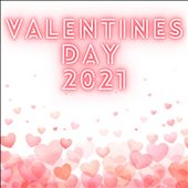 Valentines Day 2021 [January 29, 2021]