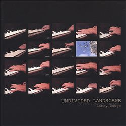 ladda ner album Larry Dodge - Undivided Landscape