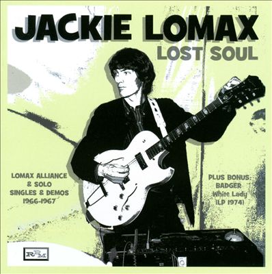 Lost Soul: Lomax Alliance & Solo Singles & Demos 1966-1967