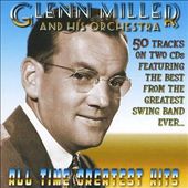 All Time Greatest Hits: The Best of Glenn Miller
