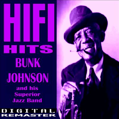 Bunk Johnson HiFi Hits