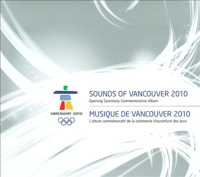 Sounds of Vancouver 2010: Opening Ceremony