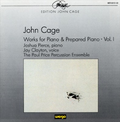 Cage: Works for Piano & Prepared Piano, Vol.1