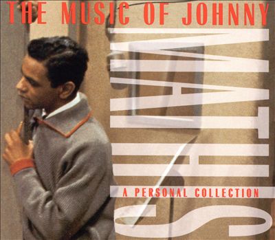 The Music of Johnny Mathis: A Personal Collection