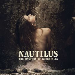 télécharger l'album Nautilus - The Mystery of Waterfalls