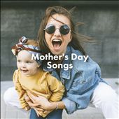 Mother's Day Songs