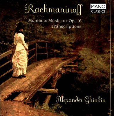 Rachmaninoff: Moments Musicaux, Op. 16; Transcriptions
